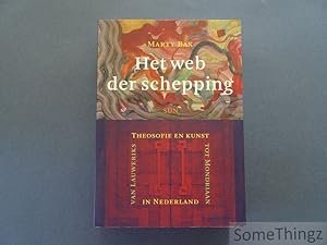 Het web der schepping. Theosofie en kunst in Nederland van Lauweriks tot Mondriaan.