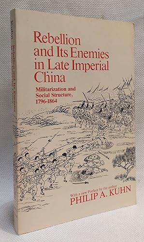 Bild des Verkufers fr Rebellion and its Enemies in Late Imperial China: Militarization and Social Structure, 1796-1864 (HARVARD EAST ASIAN SERIES) zum Verkauf von Book House in Dinkytown, IOBA