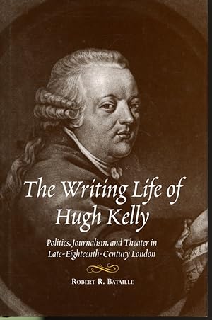 Seller image for The Writing Life of Hugh Kelly for sale by Librairie Le Nord