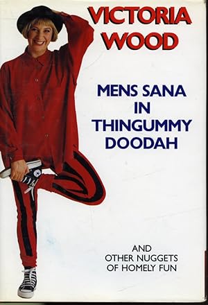 Imagen del vendedor de Mens Sana in Thingummy Doodah and Other Nuggets of Homely Fun a la venta por Librairie Le Nord