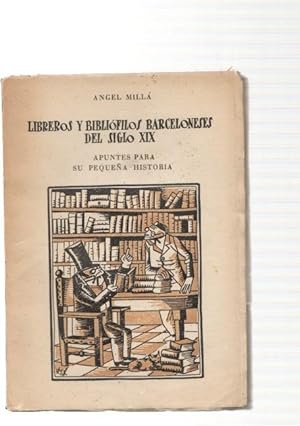 Seller image for Libreros y Bibliofilos Barceloneses del Siglo XIX apuntes para su pequea historia for sale by El Boletin