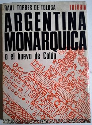 Imagen del vendedor de Argentina Monrquica o El huevo de Coln a la venta por Federico Burki