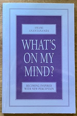 Immagine del venditore per What's on My Mind?: Becoming Inspired with New Perception venduto da Molly's Brook Books
