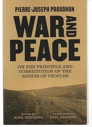 War and Peace: On the Principle and Constitution of the Rights of Peoples