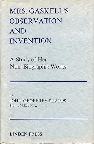 Mrs Gaskell's Observation and Invention : A Study of Her Non-Biographic Works