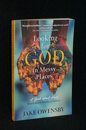 Looking for God in Messy Places: A Book About Hope