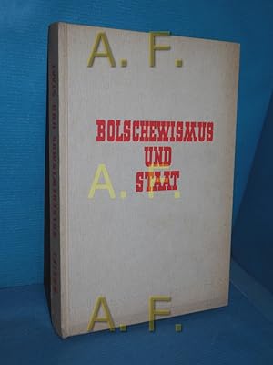 Bild des Verkufers fr Bolschewismus und Staat : Grundzge der bolschewistischen Staatslehre zum Verkauf von Antiquarische Fundgrube e.U.