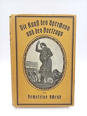 Die Kunst des Sprechens und Vortrags Ein Buch für Lernende und Lehrende über Atemgymnastik, Stimm...