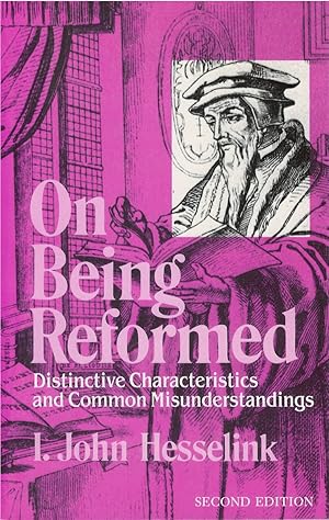 Seller image for On Being Reformed: Distinctive Characteristics and Common Misunderstandings (Second Edition) for sale by The Haunted Bookshop, LLC