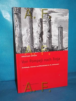 Seller image for Von Pompeji nach Troja : Archologie, Literatur und ffentlichkeit im 19. Jahrhundert (Commentarii Band 6) for sale by Antiquarische Fundgrube e.U.