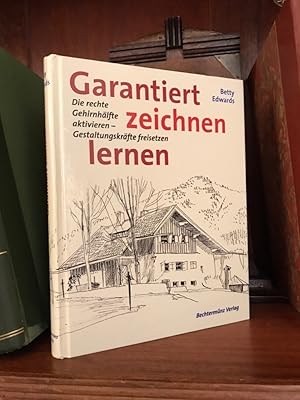 Garantiert zeichnen lernen: Die rechte Gehirnhälfte aktivieren - Gestaltungskräfte freisetzen