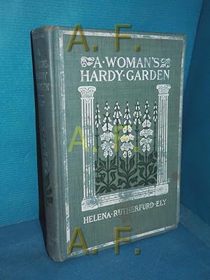 Seller image for A Woman's hardy garden with illustrations from photographs taken in the author's garden by Professor C. F. Chandler for sale by Antiquarische Fundgrube e.U.