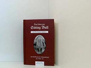 Bild des Verkufers fr Das Leben von Sitting Bull die blutige Vergangenheit der Sioux zum Verkauf von Book Broker