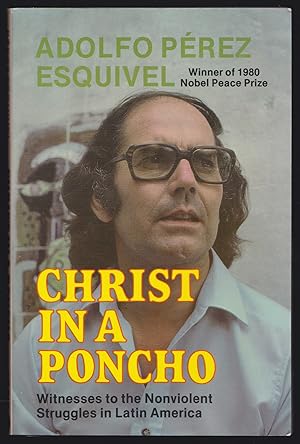 Imagen del vendedor de Christ in a Poncho: Witnesses to the Nonviolent Struggles in Latin America (SIGNED) a la venta por JNBookseller