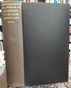 The Problem of Sovereignty in the Later Middle Ages. The Papal Monarchy with Augustinus Triumphus...