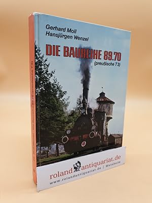 Bild des Verkufers fr Die Baureihe 89.70 - die preussische T 3 Gerhard Moll ; Hansjrgen Wenzel zum Verkauf von Roland Antiquariat UG haftungsbeschrnkt