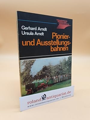 Pionier- und Ausstellungsbahnen Gerhard Arndt u. Ursula Arndt