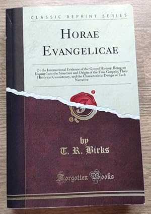 Image du vendeur pour Horae Evangelicae: or, The Internal Evidence of the Gospel History; being An Inquiry into the Structure and Origin of the Four Gospels, their Historical Consistency, and the Characteristic Design of Each Narrative mis en vente par Peter & Rachel Reynolds