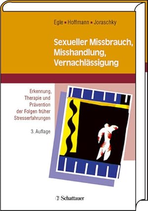 Bild des Verkufers fr Sexueller Missbrauch, Misshandlung, Vernachlssigung: Erkennung, Therapie und Prvention der Folgen frher Stresserfahrungen Erkennung, Therapie und Prvention der Folgen frher Stresserfahrungen zum Verkauf von Antiquariat Mander Quell