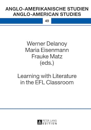 Imagen del vendedor de Learning with Literature in the EFL Classroom (Anglo-amerikanische Studien / Anglo-American Studies: Literatur, Kultur und Didaktik / Literature, Culture and Teaching, Band 49) a la venta por Antiquariat Mander Quell