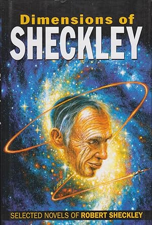 Seller image for Dimensions of Sheckley: The Selected Novels of Robert Sheckley for sale by Adventures Underground