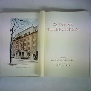 Image du vendeur pour 25 Jahre Telefunken. Festschrift der Telefunken-Gesellschaft 1903 - 1928 mis en vente par Celler Versandantiquariat