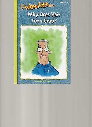 Seller image for I Wonder .Why Does Hair Turn Gray? for sale by TuosistBook