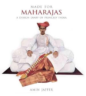 Imagen del vendedor de Made for Maharajas: A Design Diary of Princely India (Hardcover) a la venta por CitiRetail