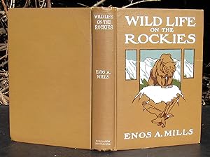 Wild Life On The Rockies --- 1909 SIGNED HARDCOVER