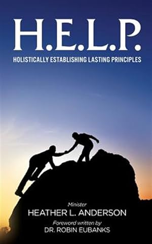 Seller image for H.E.L.P. - Holistically Establishing Lasting Principals for sale by GreatBookPrices