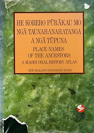 He Korero Purakau Mo Nga Taunahanahatanga A Nga Tupuna Place Names of the Ancestors A Maori Oral ...