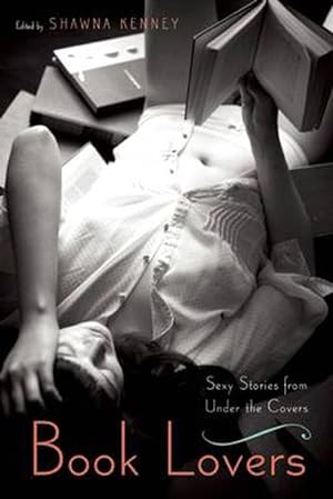 Bild des Verkufers fr Book Lovers: Sexy Stories from Under the Covers (Paperback) zum Verkauf von CitiRetail