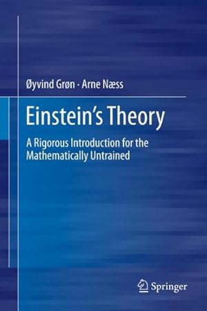 Imagen del vendedor de Einstein's Theory : A Rigorous Introduction for the Mathematically Untrained a la venta por GreatBookPrices