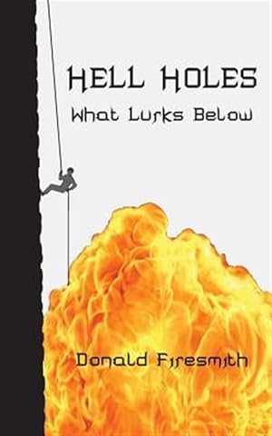 Image du vendeur pour Hell Holes: What Lurks Below mis en vente par GreatBookPrices