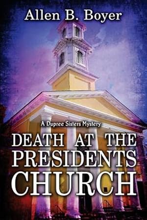 Seller image for Death at the Presidents Church: A Dupree Sisters Mystery for sale by GreatBookPrices