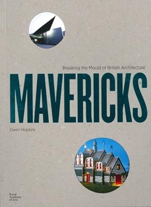 Seller image for Mavericks : Breaking the Mould of British Architecture for sale by GreatBookPrices