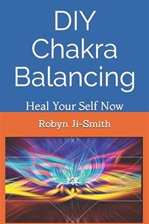 Seller image for DIY Chakra Balancing: The Art of Connecting To Your Higher Self for sale by GreatBookPrices