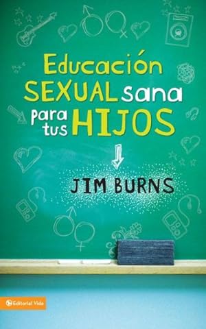 Seller image for Educacion Sexual Sana para Tus Hijos / Teaching Your Children Healthy Sexuality -Language: Spanish for sale by GreatBookPrices