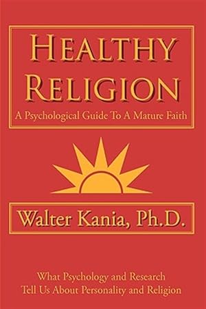Seller image for Healthy Religion : A Psychological Guide to a Mature Faith for sale by GreatBookPrices