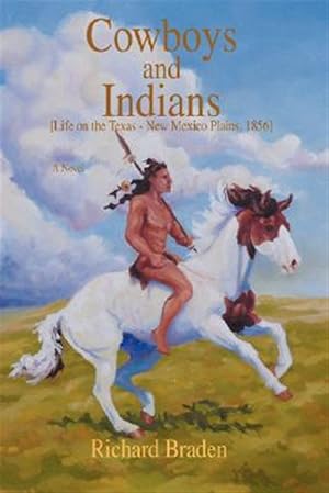 Immagine del venditore per Cowboys and Indians : Life on the Texas - New Mexico Plains, 1856 venduto da GreatBookPrices