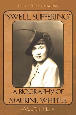Seller image for Swell Suffering : A Biography of Maurine Whipple for sale by GreatBookPrices