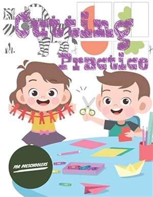 Immagine del venditore per Cutting Practice: Scissor skills for preschoolers to kindergarteners ages 3 to 5, cut and paste workbook with 100 pages. venduto da GreatBookPrices