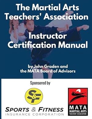 Seller image for Martial Arts Teachers' Association Certification Manual : The Official Martial Arts Instructor Certification Program for sale by GreatBookPrices