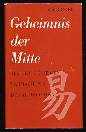 Bild des Verkufers fr Geheimnis der Mitte : Aus dem geistigen Vermchtnis des alten China. zum Verkauf von Antiquariat Peda