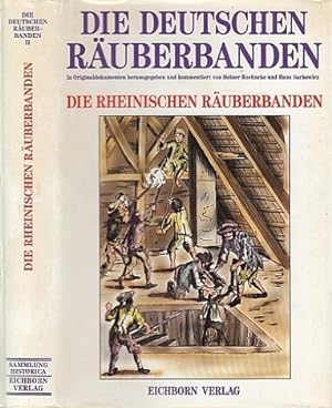 Die Deutschen Räuberbanden. In Originaldokumenten. Band II: Die Rheinischen Räuberbanden. Herausg...