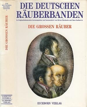 Die Deutschen Räuberbanden. In Originaldokumenten. Band I: Die grossen Räuber. Herausgegeben und ...