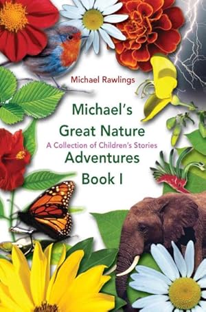 Immagine del venditore per Michael's Great Nature Adventures : A Collection of Children's Stories venduto da GreatBookPrices