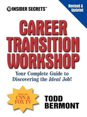 Seller image for 10 Insider Secrets Career Transition Workshop : Your Complete Guide to Discovering the Ideal Job for sale by GreatBookPrices