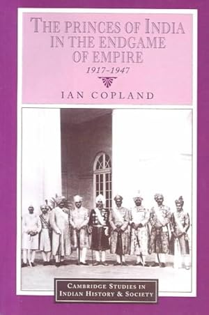 Image du vendeur pour Princes of India in the Endgame of Empire mis en vente par GreatBookPrices