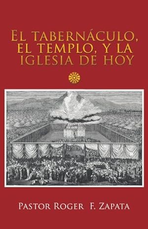 Seller image for El tabernculo, el templo, y la iglesia de hoy / The tabernacle, the temple, and the church today -Language: spanish for sale by GreatBookPrices